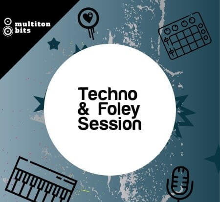 Multiton Bits Techno and Foley Session WAV